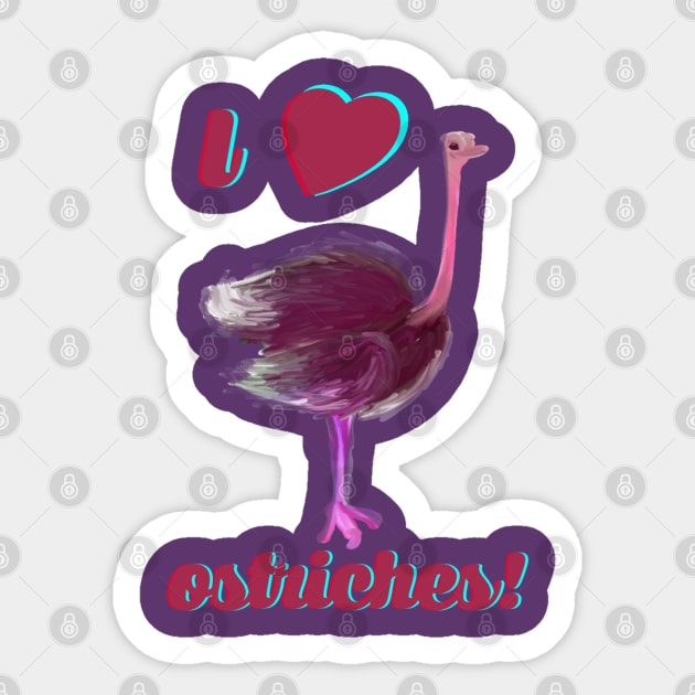 I Love Ostriches Sticker by CreativeToonsTV